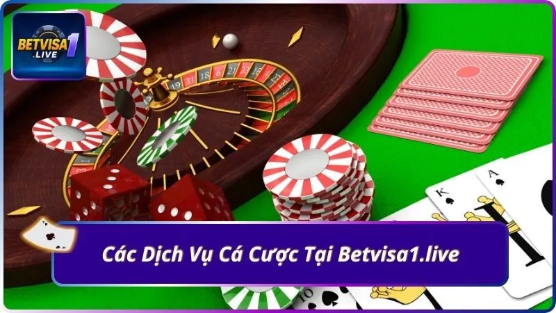 Các Dịch Vụ Cá Cược Tại Betvisa1.live