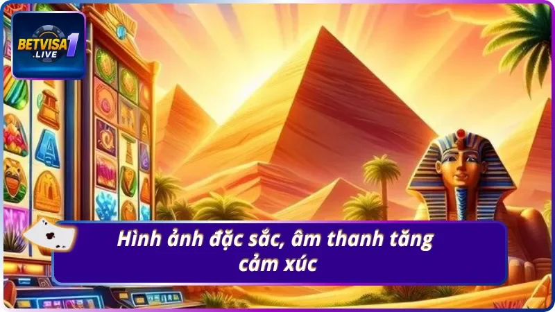 Đồ họa siêu nét khi tham gia nổ hũ Ai Cập Betvisa1.live