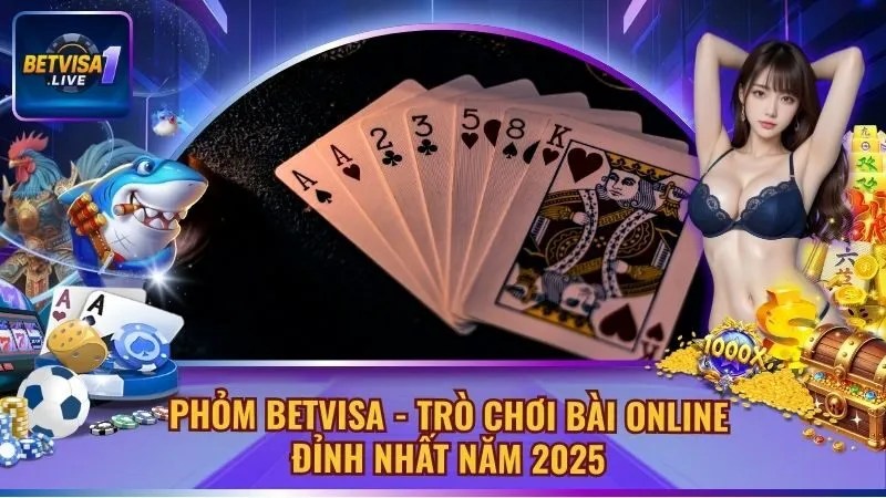 Phỏm BETVISA – Trò Chơi Bài Online Đỉnh Nhất Năm 2025