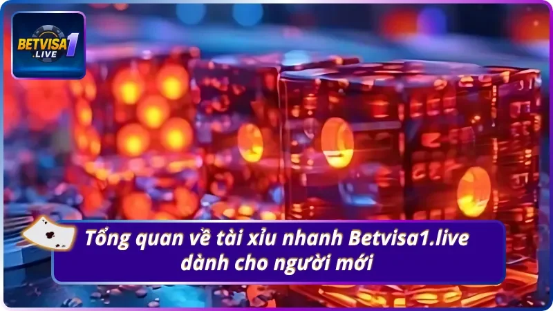 Nắm rõ phiên bản tài xỉu nhanh Betvisa1.live chi tiết