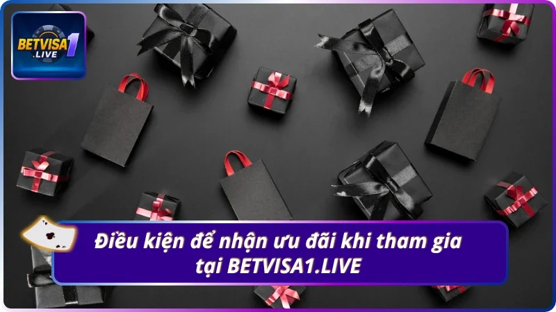 03 điều kiện cần tuân thủ khi nhận ưu đãi khuyến mãi tại BETVISA1.LIVE